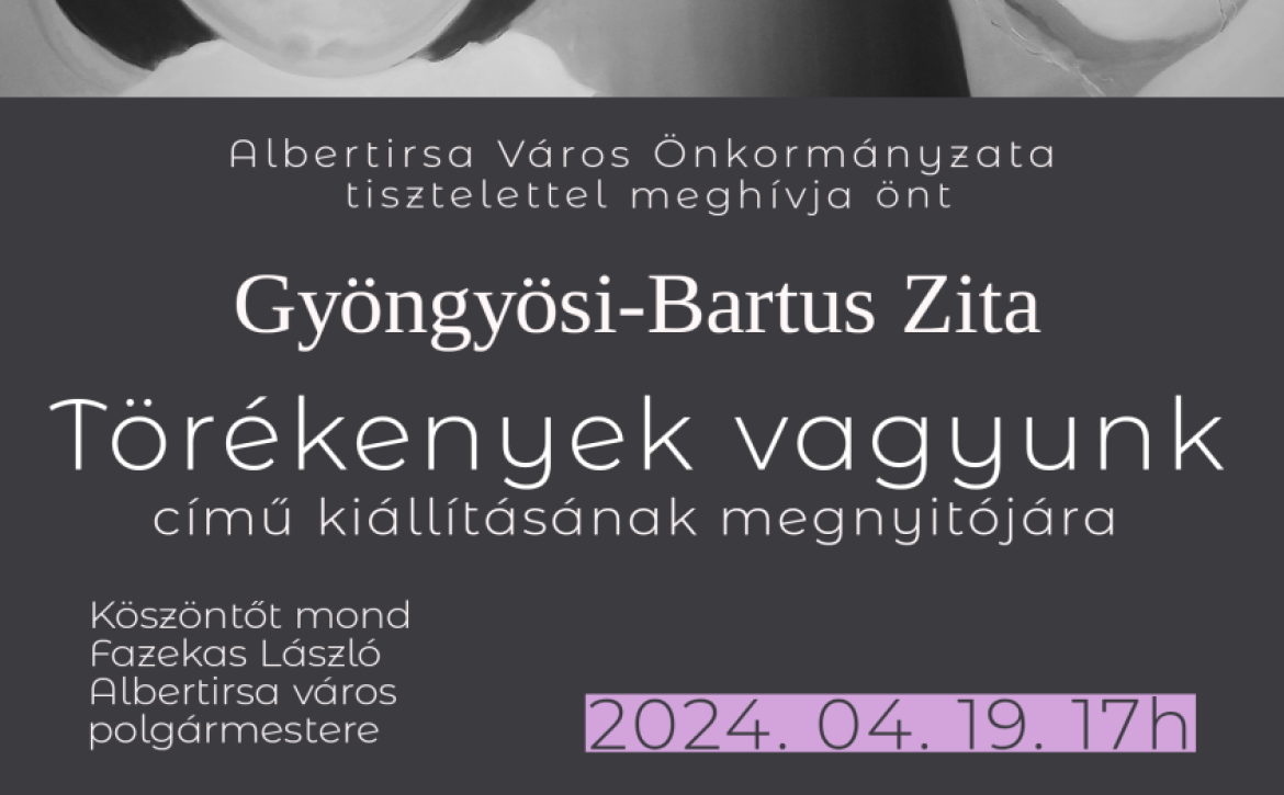 2024.04.19. Gyöngyösi-Bartus Zita – Törékenyek vagyunk