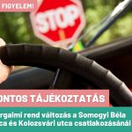 ÚTBURKOLAT FESTÉS ÉS FORGALMI REND VÁLTOZÁS A SOMOGYI BÉLA ÉS KOLOZSVÁRI UTCÁK CSATLAKOZÁSÁNÁL