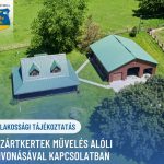 📢🏡 LAKOSSÁGI TÁJÉKOZTATÁS A ZÁRTKERTEK MŰVELÉS ALÓLI KIVONÁSÁVAL KAPCSOLATBAN