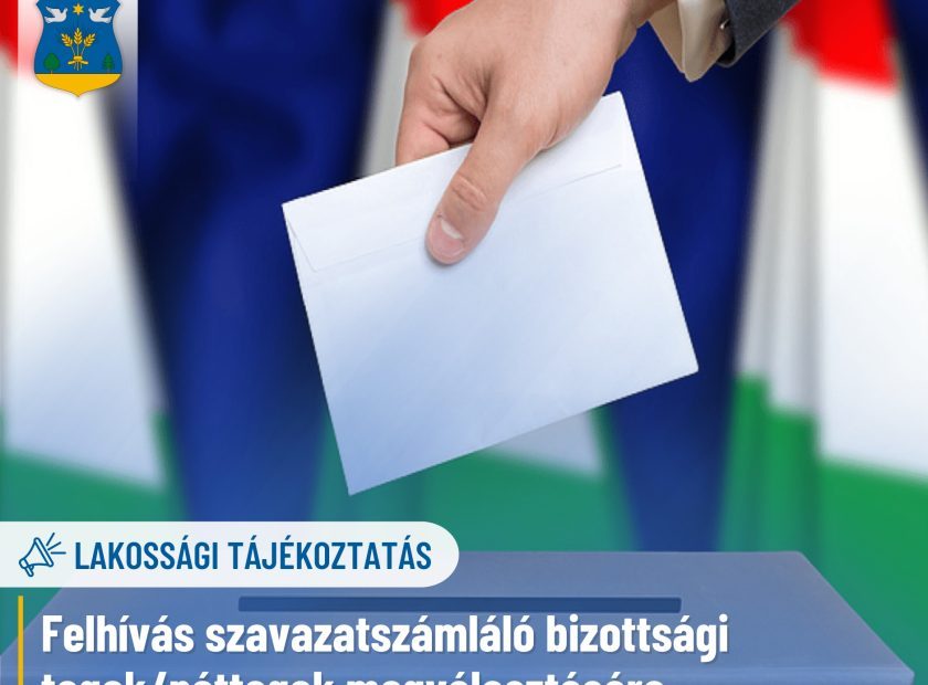 Lakossági tájékoztatás – Felhívás szavazatszámláló bizottsági tagokpóttagok megválasztására
