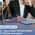 đą LAKOSSĂGI TĂJĂKOZTATĂS - âïžMĂ©g 3 szabad idĆpont elĂ©rhetĆ a pĂ©nteki INGYENES jogi tanĂĄcsadĂĄsra
