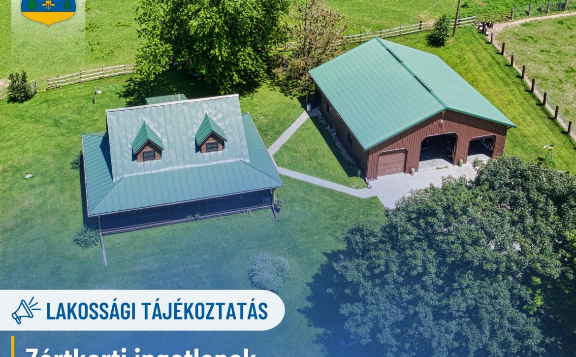 Lakossági tájékoztatás – Zártkertek művelésből történő kivonása